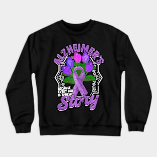 Alzheimer's, Every Day is a New Story Alzheimers Supportive Crewneck Sweatshirt